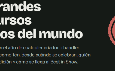 Los grandes hitos de la cinofilia mundial